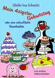 Cover von Mein 40ster Geburtstag oder eine scheußliche Geschichte