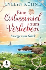 Cover von Eine Ostseeinsel zum Verlieben: Irrwege zum Glück