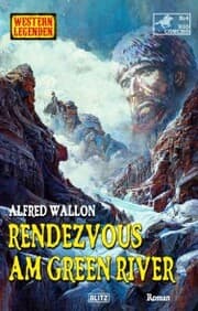 Cover von Western Legenden 68: Rendezvous am Green River
