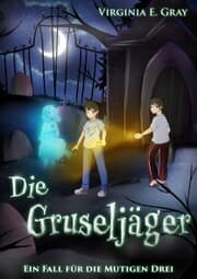 Cover von Die Gruseljäger - Ein Fall für die Mutigen Drei