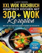 Cover von XXL Wok Kochbuch - Asiatisch kochen mit 300+ Wok Rezepten