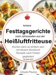 Cover von Leckere Festtagsgerichte nach Jahreszeiten aus der Heißluftfritteuse