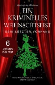 Cover von Ein kriminelles Weihnachtsfest - Sein letzter Vorhang