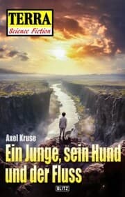 Cover von Terra - Science Fiction 09: Ein Junge, sein Hund und der Fluss