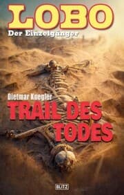 Cover von Lobo - Der Einzelgänger 10: Trail des Todes
