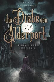 Cover von Die Diebe von Alderport: Klingen und Finsternis
