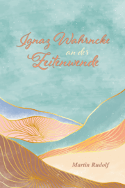 Cover von Ignaz Wahrncke an der Zeitwende