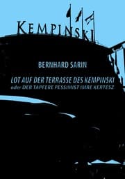 Cover von Lot auf der Terrasse des Kempinski oder Der tapfere Pessimist Imre Kertész