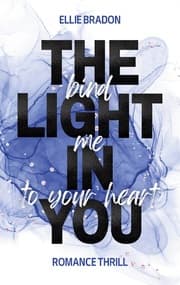 Cover von THE LIGHT IN YOU - Bind Me To Your Heart