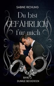 Cover von Du bist gefährlich für mich - Dunkle Begierden Teil 2 von 4