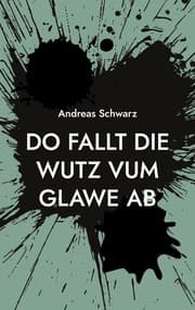 Cover von Do fallt die Wutz vum Glawe ab