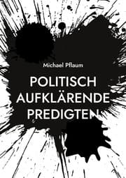 Cover von Politisch aufklärende Predigten