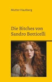 Cover von Die Bitches von Sandro Botticelli