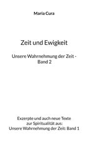 Cover von Zeit und Ewigkeit - Unsere Wahrnehmung der Zeit - Band 2