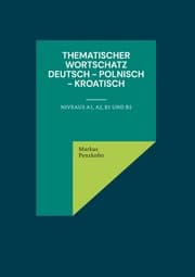 Cover von Thematischer Wortschatz Deutsch - Polnisch - Kroatisch