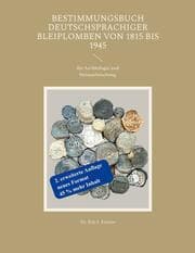 Cover von Bestimmungsbuch deutschsprachiger Bleiplomben von 1815 bis 1945