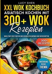 Cover von XXL Wok Kochbuch - Asiatisch kochen mit 300 Wok Rezepten