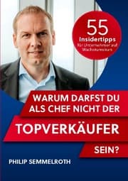 Cover von Warum darfst du als Chef nicht der Topverkäufer sein?