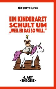 Cover von Ein Kinderarzt schult um - 'Weil er das so will.'