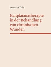 Cover von Kaltplasmatherapie in der Behandlung von chronischen Wunden