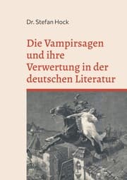 Cover von Die Vampirsagen und ihre Verwertung in der deutschen Literatur