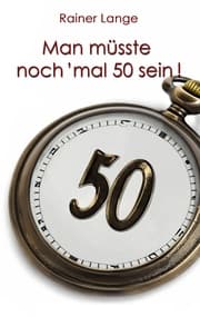 Cover von Man müsste noch 'mal 50 sein!