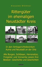 Cover von Rittergüter im ehemaligen Neustädter Kreis in den Amtsgerichtsbezirken Auma und Neustadt an der Orla