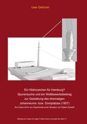 Cover von Ein Wahrzeichen für Hamburg? Spurensuche und ein Wettbewerbsbeitrag zur Gestaltung des ehemaligen Johanneums- bzw. Domplatzes (1957)