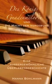 Cover von Des Königs Gnadenmelodie und die Macht der Vergebung