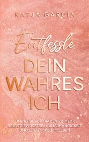 Cover von Entfessle dein wahres Ich