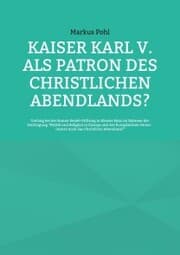 Cover von Kaiser Karl V. als Patron des christlichen Abendlands?