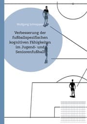 Cover von Verbesserung der fußballspezifischen kognitiven Fähigkeiten im Jugend- und Seniorenfußball