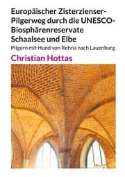 Cover von Europäischer Zisterzienser-Pilgerweg durch die UNESCO-Biosphärenreservate Schaalsee und Elbe