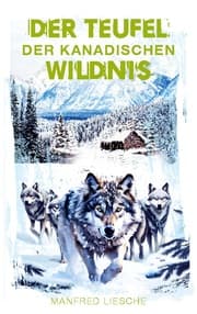 Cover von Der Teufel der kanadischen Wildnis