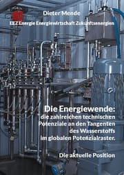 Cover von Die Energiewende: die zahlreichen technischen Potenziale an den Tangenten des Wasserstoffs im globalen Potenzialraster.