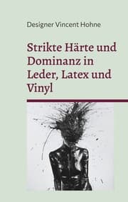 Cover von Strikte Härte und Dominanz in Leder, Latex und Vinyl