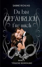 Cover von Du bist gefährlich für mich - Tödliche Bedrohung Teil 3 von 4