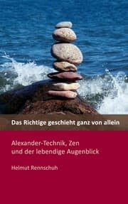 Cover von Das Richtige geschieht ganz von allein
