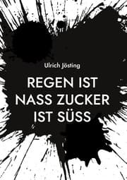 Cover von Regen ist nass Zucker ist süß