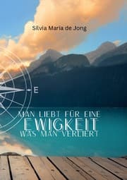 Cover von Man liebt für eine Ewigkeit was man verliert