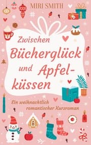 Cover von Zwischen Bücherglück und Apfelküssen