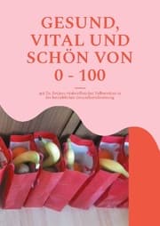 Cover von GESUND, VITAL UND SCHÖN VON 0 - 100