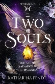 Cover von Two Souls: You are my salvation in the darkness ( Seelenbund-Trilogie Band 1 )