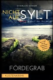 Cover von NICHT AUF SYLT - Mord im Rest des Nordens [Küstenkrimi] Band 5: Fördegrab - Buchhandelsausgabe