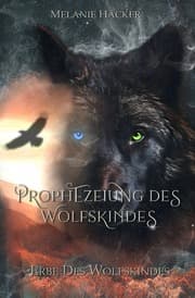 Cover von Prophezeiung des Wolfskindes