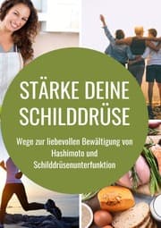 Cover von Stärke deine Schilddrüse: Wege zur liebevollen Bewältigung von Hashimoto und Schilddrüsenunterfunktion