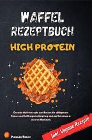 Cover von Waffel Rezepte High Protein