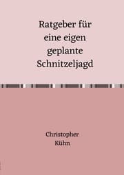 Cover von Ratgeber für eine eigen geplante Schnitzeljagd