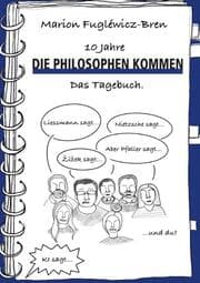 Cover von 10 Jahre 'Die Philosophen kommen'. Das Tagebuch.