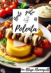 Cover von Heute gibt es - Polenta
